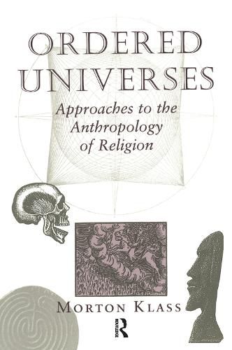 Cover image for Ordered Universes: Approaches To The Anthropology Of Religion