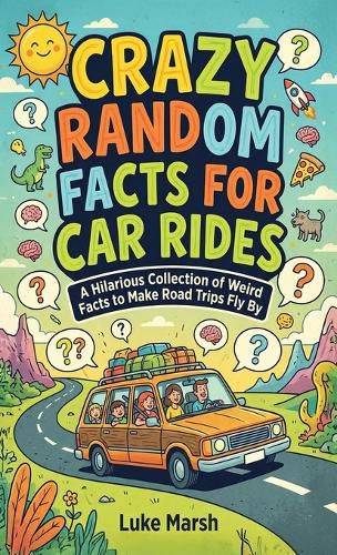 Cover image for Crazy Random Facts for Car Rides