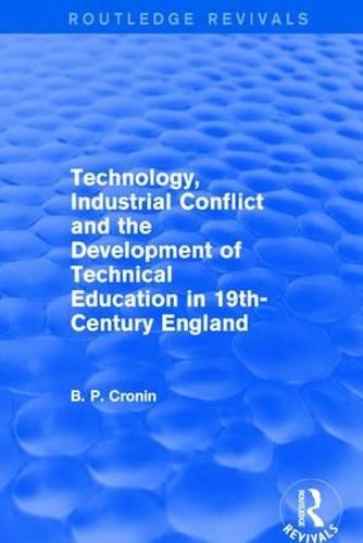 Technology, Industrial Conflict and the Development of Technical Education in 19th-Century England