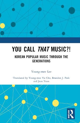 You Call That Music?!: Korean Popular Music Through the Generations
