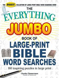 Cover image for The Everything Jumbo Book of Large-Print Bible Word Searches: 160 Inspiring Puzzles in Large Print