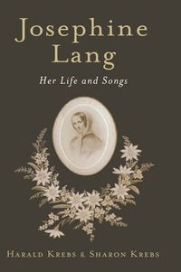 Cover image for Josephine Lang: Her Life and Songs