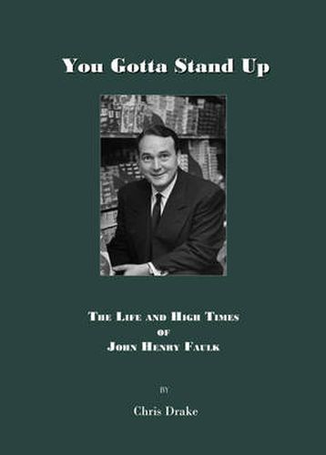 You Gotta' Stand Up: The Life and High Times of John Henry Faulk