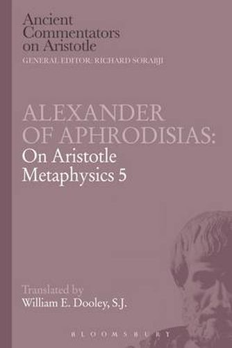 Cover image for Alexander of Aphrodisias: On Aristotle Metaphysics 5