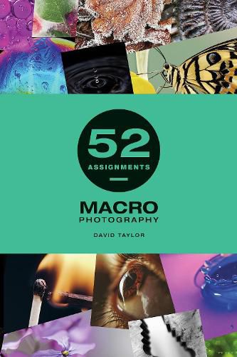 Cover image for 52 Assignments: Macro Photography