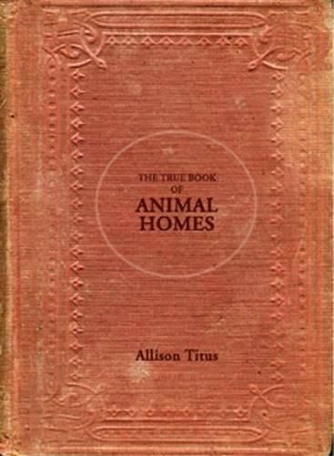 Cover image for The True Book of Animal Homes