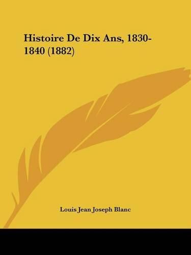 Histoire de Dix ANS, 1830-1840 (1882)