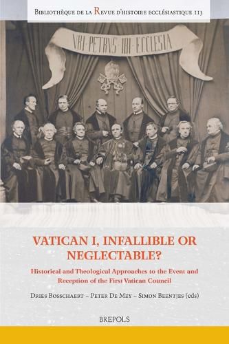 Cover image for Vatican I, Infallible or Neglectable?