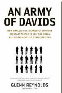 Cover image for An Army of Davids: How Markets and Technology Empower Ordinary People to Beat Big Media, Big Government, and Other Goliaths