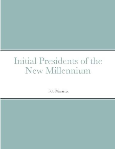 Initial Presidents of the New Millennium