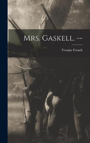 Cover image for Mrs. Gaskell. --