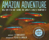 Cover image for Amazon Adventure: How Tiny Fish Are Saving the World's Largest Rainforest