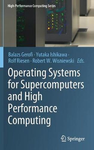 Cover image for Operating Systems for Supercomputers and High Performance Computing