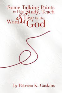 Cover image for Some Talking Points to Help Study, Teach, & Live by the Word of God