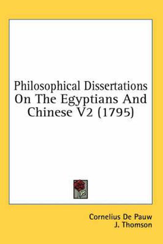 Cover image for Philosophical Dissertations on the Egyptians and Chinese V2 (1795)