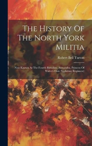 Cover image for The History Of The North York Militia