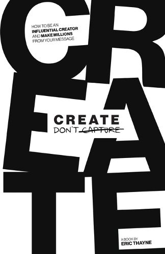 Cover image for Create Don't Capture