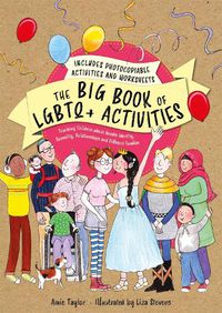 Cover image for The Big Book of LGBTQ+ Activities: Teaching Children about Gender Identity, Sexuality, Relationships and Different Families