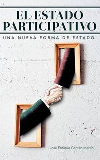 Cover image for El Estado Participativo: Una Nueva Forma de Estado