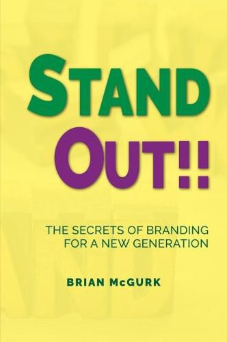 Cover image for Stand Out!!: The Secrets of Branding For A New Generation