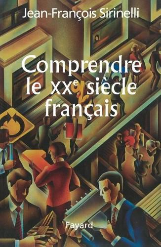 Cover image for Comprendre Le Xxe Siaecle Franocais