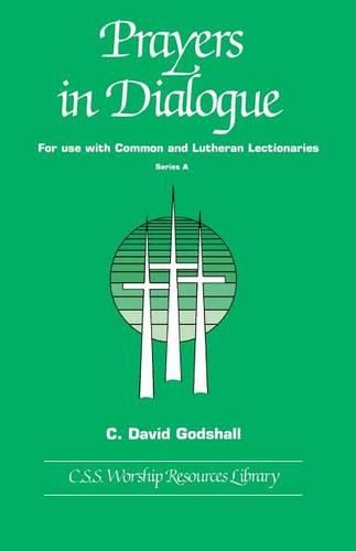 Cover image for Prayers in Dialogue: For Use with Common and Lutheran Lectionaries: Series A