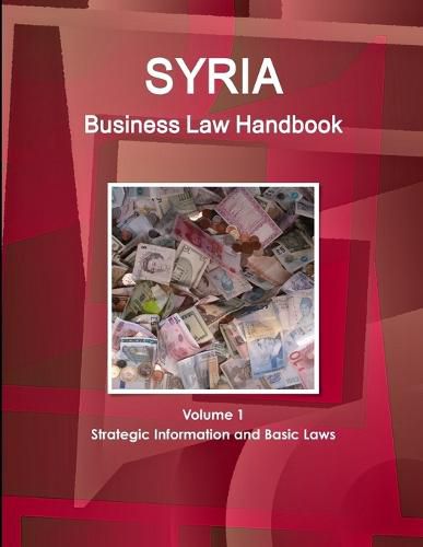 Cover image for Syria Business Law Handbook Volume 1 Strategic Information and Basic Laws