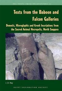 Cover image for Texts from the Baboon and Falcon Galleries: Demotic, Hieroglyphic and Greek Inscriptions from the Sacred Animal Necropolis, North Saqqara