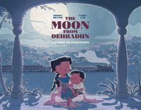 Cover image for The Moon from Dehradun: A Story of Partition