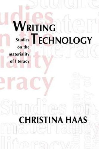 Cover image for Writing Technology: Studies on the Materiality of Literacy