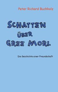 Cover image for Schatten uber Gree Morl: Die Geschichte einer Freundschaft