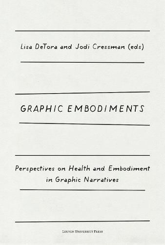 Cover image for Graphic Embodiments: Perspectives on Health and Embodiment in Graphic Narratives