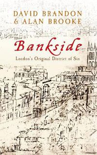 Cover image for Bankside: London's Original District of Sin