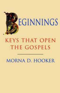 Cover image for Beginnings: Keys That Open the Gospels