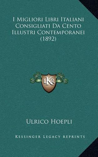 Cover image for I Migliori Libri Italiani Consigliati Da Cento Illustri Contemporanei (1892)