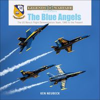 Cover image for Blue Angels: The US Navy's Flight Demonstration Team, 1946 to the Present