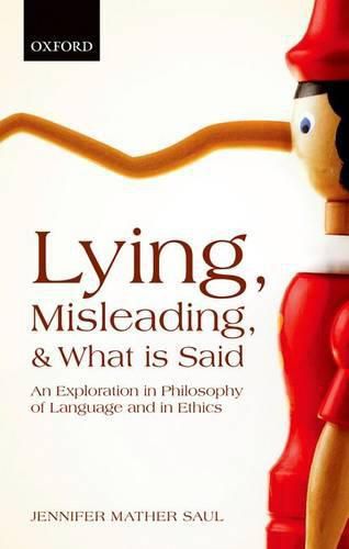 Cover image for Lying, Misleading, and What is Said: An Exploration in Philosophy of Language and in Ethics