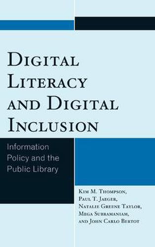 Digital Literacy and Digital Inclusion: Information Policy and the Public Library