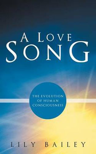 A Love Song: The Evolution of Human Consciousness
