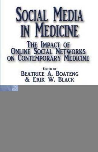 Cover image for Social Media in Medicine: The Impact of Online Social Networks on Contemporary Medicine