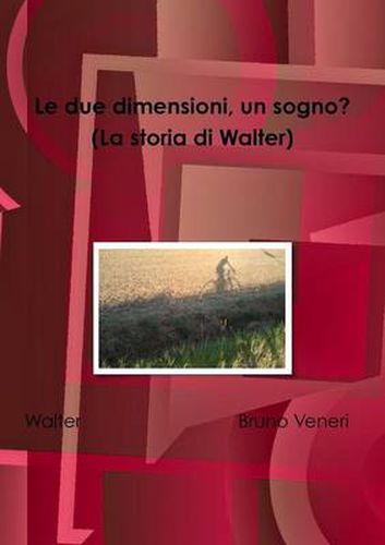 Cover image for Le Due Dimensioni, Un Sogno? (La Storia Di Walter)