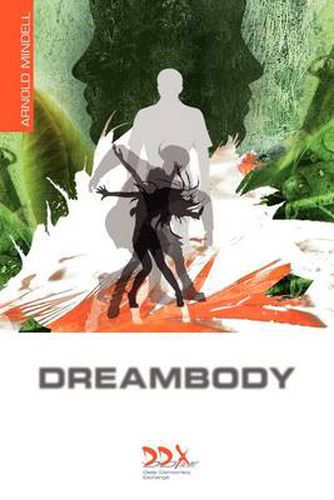 Cover image for Dreambody: The Body's Role in Healing the Self