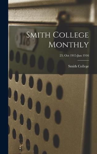 Smith College Monthly; 23; Oct 1915-Jun 1916