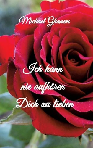 Cover image for Ich kann nie aufhoeren Dich zu lieben