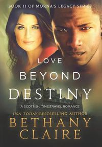 Cover image for Love Beyond Destiny: A Scottish, Time Travel Romance