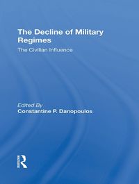 Cover image for The Decline Of Military Regimes