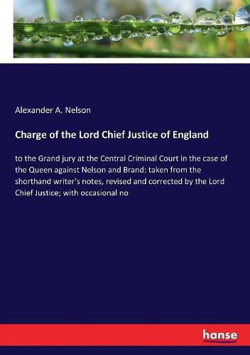 Cover image for Charge of the Lord Chief Justice of England