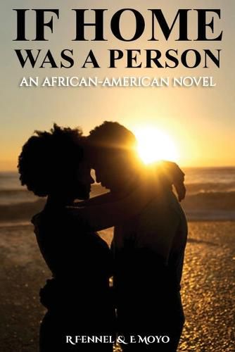 If Home Was a Person: An African + American Romance Novel