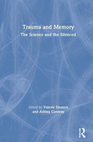 Cover image for Trauma and Memory: The Science and the Silenced