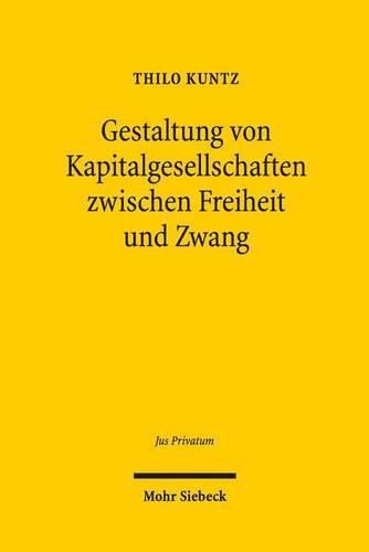 Gestaltung von Kapitalgesellschaften zwischen Freiheit und Zwang: Venture Capital in Deutschland und den USA